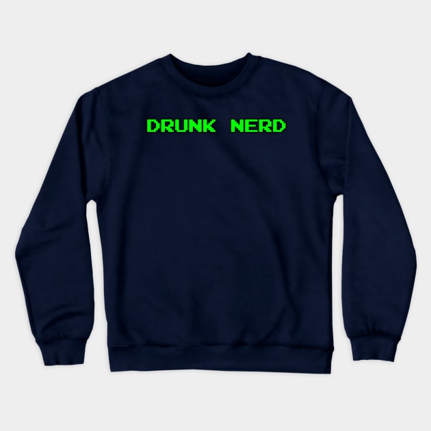 Drunk Nerd Crewneck Sweatshirt by DrunkNerdSoberNerd